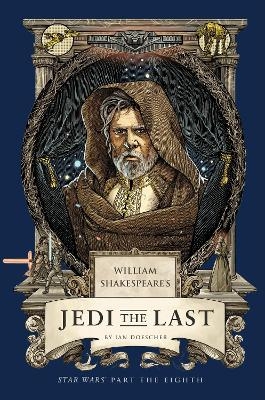 William Shakespeare's Jedi the Last: Star Wars Part the Eighth