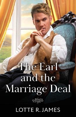 The Earl And The Marriage Deal - Lotte R. James
