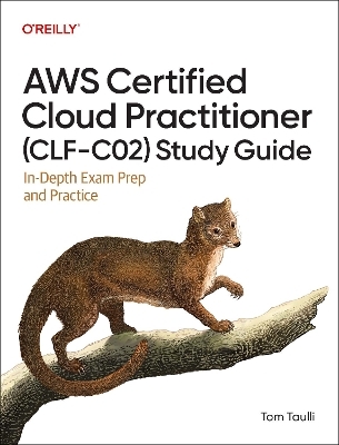 AWS Certified Cloud Practitioner (Clf-C02) Study Guide - Tom Taulli