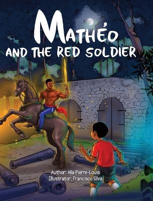 Math&eacute;o and The Red Soldier - Alia Pierre-Louis