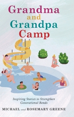 Grandma And Grandpa Camp - Michael Greene, Rosemary Greene