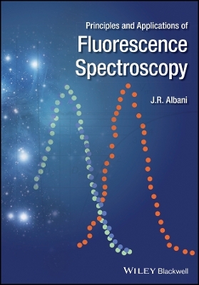 Principles and Applications of Fluorescence Spectroscopy - Jihad Rene Albani