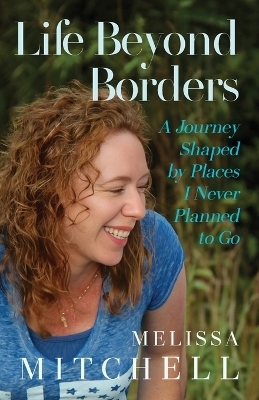 Life Beyond Borders - Melissa Mitchell