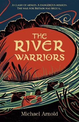 The River Warriors - Michael Arnold