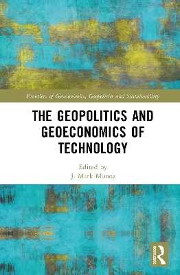 The Geopolitics and Geoeconomics of Technology - 