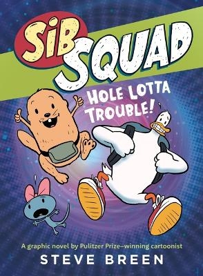 Sib Squad: Hole Lotta Trouble! - Steve Breen