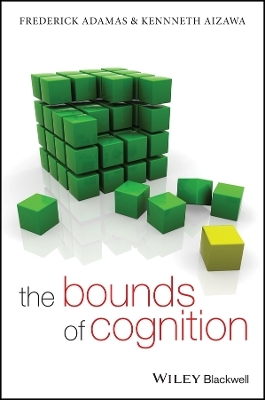 The Bounds of Cognition - Frederick Adams, Kenneth Aizawa