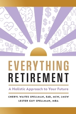 Everything Retirement - Dr Che Waites Spellman Edd Msw Lmsw, Lester Guy Spellman Mba