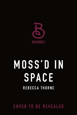 Moss'd in Space - Rebecca Thorne
