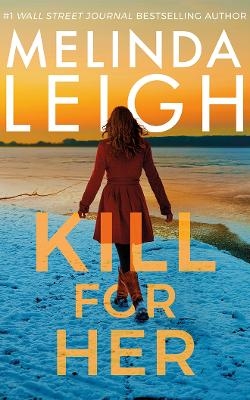 Kill For Her - Melinda Leigh