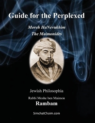 Guide for the Perplexed - The Maimonides - Rabbi Moshe Ben Maimon