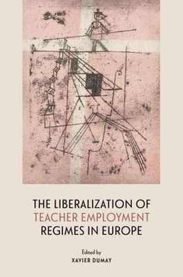 The Liberalization of Teacher Employment Regimes in Europe - 