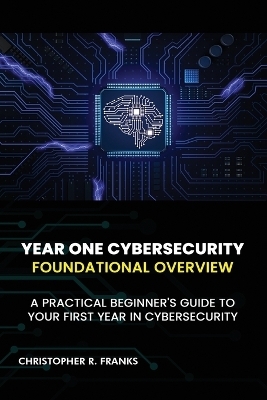 Year One Cybersecurity - Christopher R Franks
