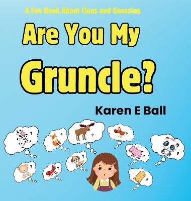 Are You My Gruncle? - Karen E Ball