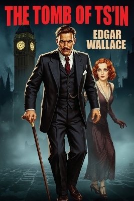 The Tomb of Ts'in -  Edgar Wallace