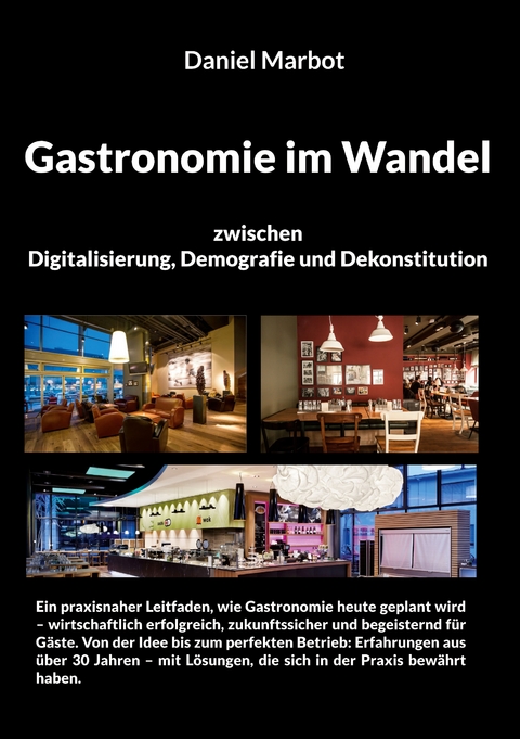 Gastronomie im Wandel - zwischen Digitalisierung, Demografie und Dekonstitution - Daniel Marbot
