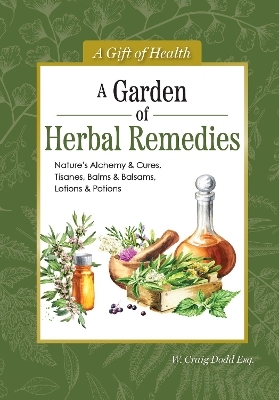 A Garden of Herbal Remedies - Dodd W. Craig