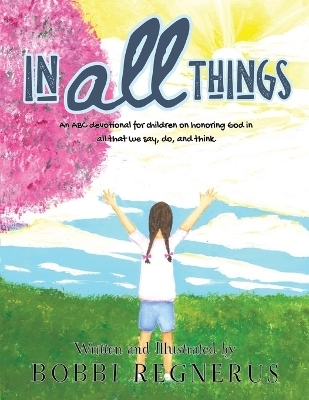 In All Things - Bobbi Regnerus