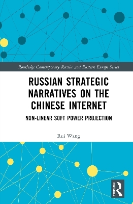 Russian Strategic Narratives on the Chinese Internet - Rui Wang