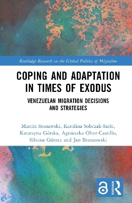 Coping and Adaptation in Times of Exodus - Marcin Stonawski, Karolina Sobczak-Szelc, Katarzyna G&oacute;rska, Agnieszka Olter-Castillo, Silvana Gomez