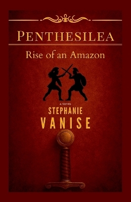 Penthesilea - Stephanie Vanise