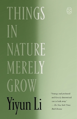 Things in Nature Merely Grow - Yiyun Li
