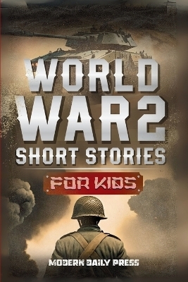 World War II Short Stories for Kids -  Modern Daily Press