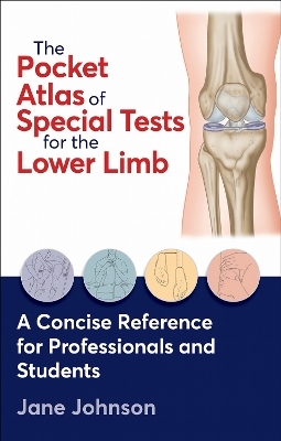 The Pocket Atlas of Special Tests for the Lower Limb - Jane Johnson
