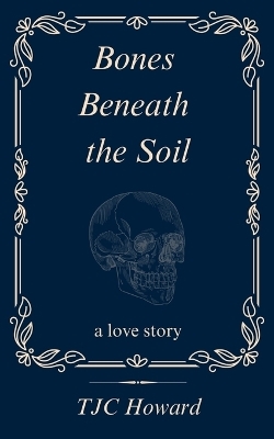 Bones Beneath the Soil