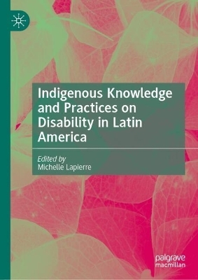 Indigenous Knowledge and Practices on Disability in Latin America - 