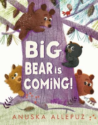 Big Bear Is Coming! - Anuska Allepuz