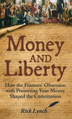 Money and Liberty - Rick Lynch