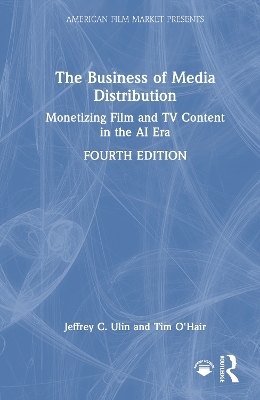 The Business of Media Distribution - Jeffrey C. Ulin, Tim O'Hair