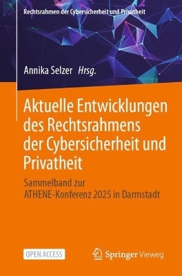 Aktuelle Entwicklungen des Rechtsrahmens der Cybersicherheit und Privatheit