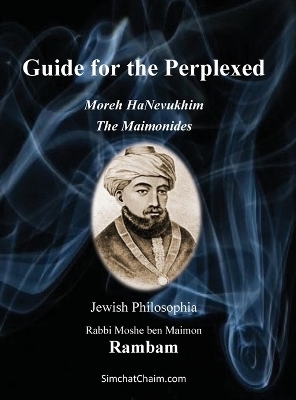 Guide for the Perplexed - The Maimonides - Rabbi Moshe Ben Maimon