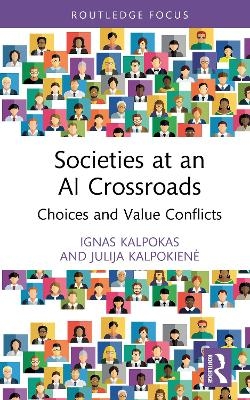 Societies at an AI Crossroads - Ignas Kalpokas, Julija Kalpokienė
