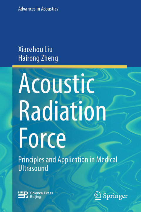 Acoustic Radiation Force - Xiaozhou Liu, Hairong Zheng