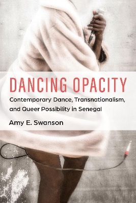 Dancing Opacity - Amy E. Swanson