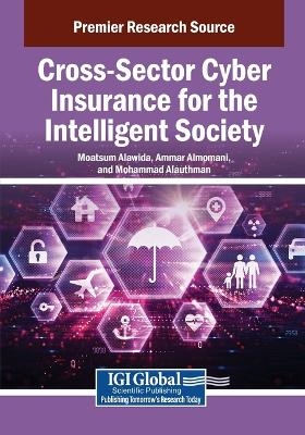 Cross-Sector Cyber Insurance for the Intelligent Society - 