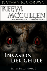Keeva McCullen 3 - Invasion der Ghule - Nathan R. Corwyn