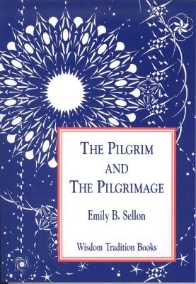 The Pilgrim and the Pilgrimage - Emily B. Sellon