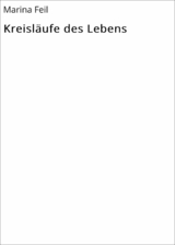 Kreisl&auml;ufe des Lebens - Marina Feil
