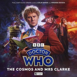 Doctor Who: The Sixth Doctor Adventures: The Cosmos and Mrs Clarke