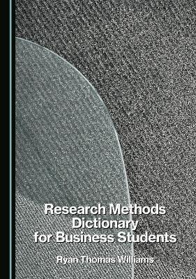 Research Methods Dictionary for Business Students