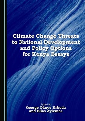 Climate Change Threats to National Development and Policy Options for Kenya Essays - 