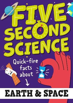 Five Second Science: Quick-fire Facts About Earth and Space