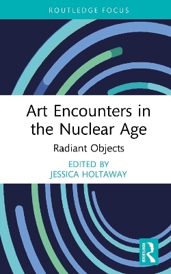 Art Encounters in the Nuclear Age