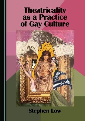 Theatricality as a Practice of Gay Culture