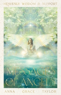 Messages of Angels - Anna Grace Taylor