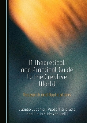 A Theoretical and Practical Guide to the Creative World